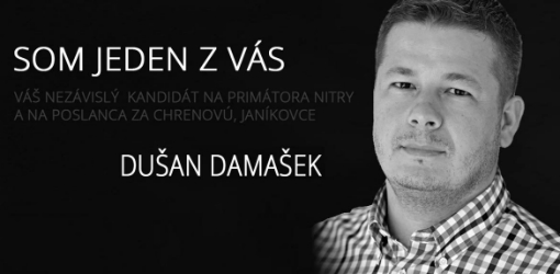 Dušan Damašek - kandidát na primátora a poslanca za MČ Chrenová